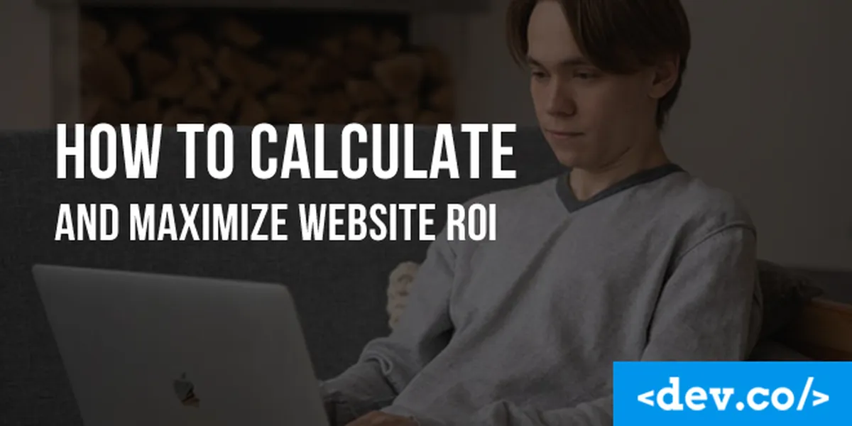 How to Calculate and Maximize Website ROI — featured image