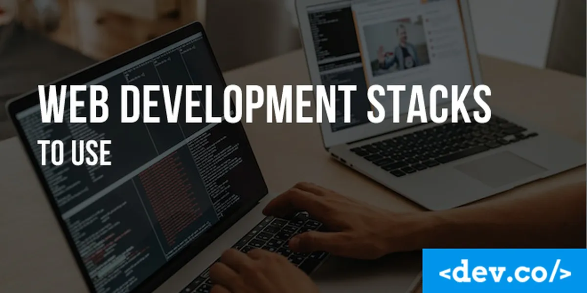 Best Web Development Stacks to Use in 2025 — featured image