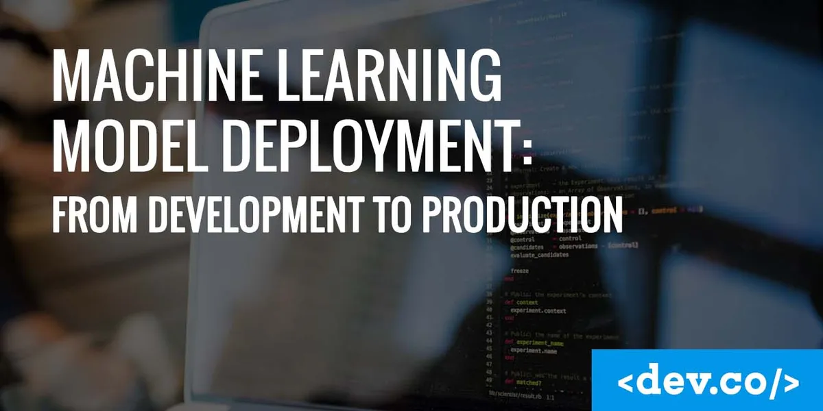 Machine Learning Model Deployment: From Development to Production — featured image