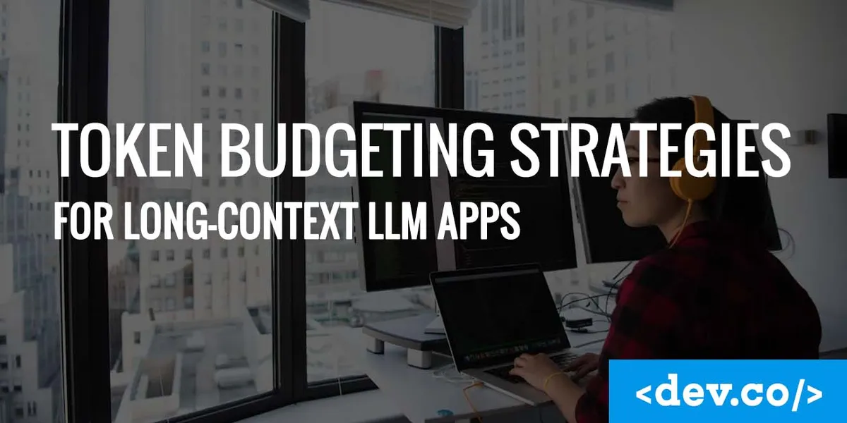 Token Budgeting Strategies for Long-Context LLM Apps — featured image