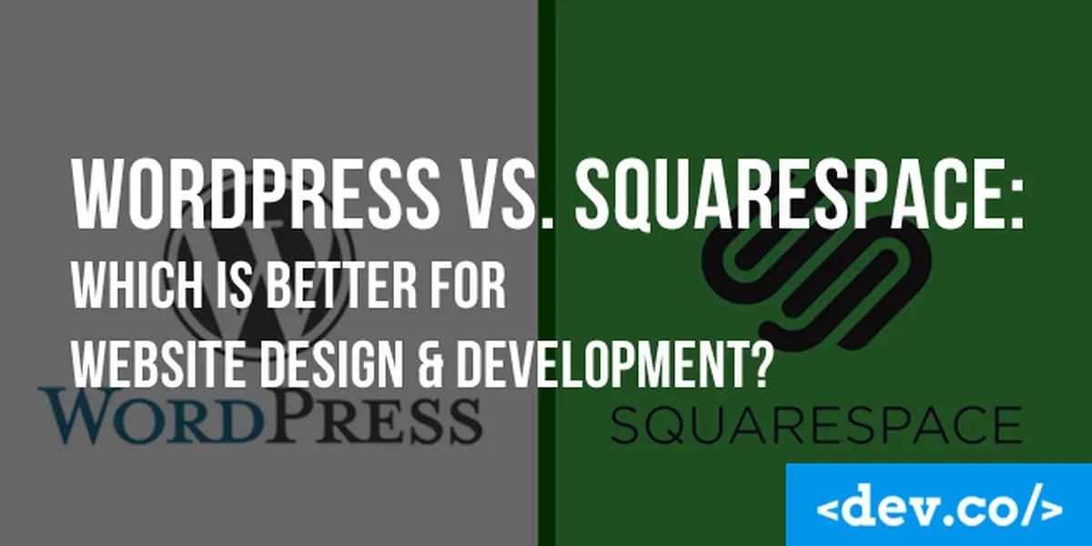 WordPress vs. Squarespace: Which is Better for Website Design & Development? — featured image