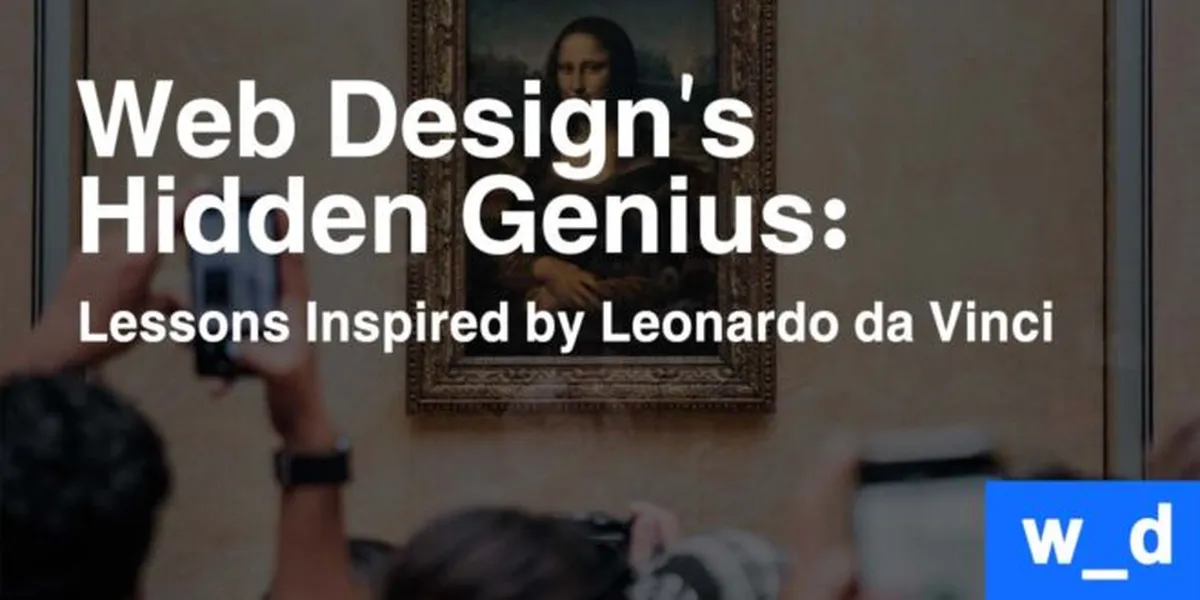 Web Design's Hidden Genius: Lessons Inspired by Leonardo da Vinci — featured image