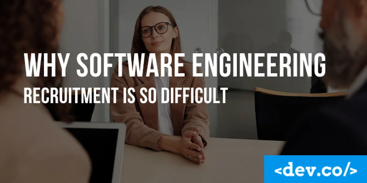 Why Software Engineering Recruitment Is So Difficult — featured image