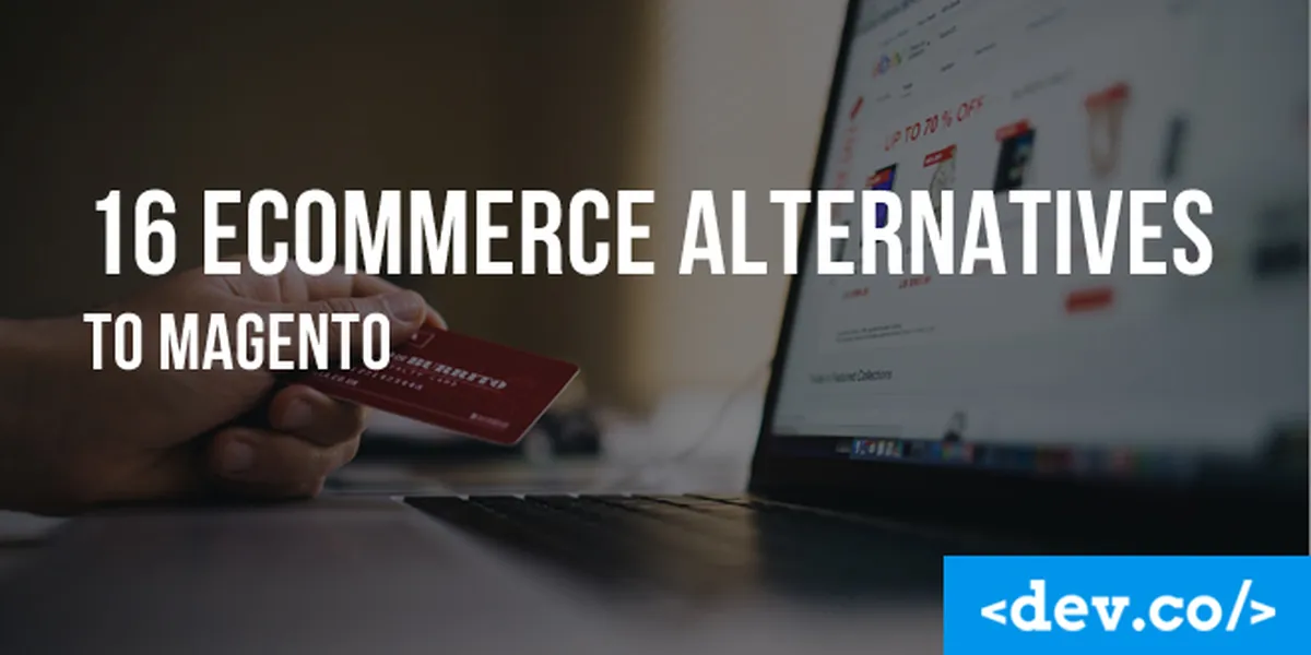 16 eCommerce Alternatives to Magento — featured image