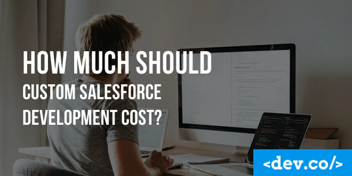 How Much Should Custom Salesforce Development Cost? — featured image