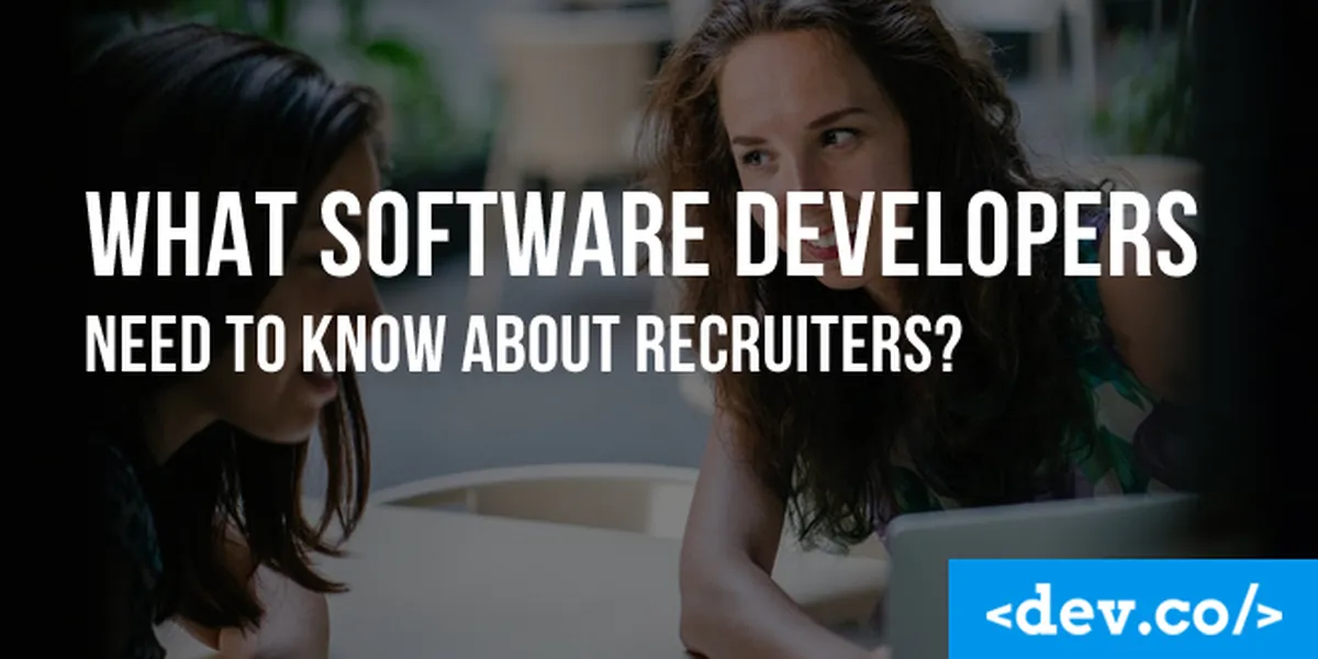 What Software Developers Need To Know About Recruiters? — featured image