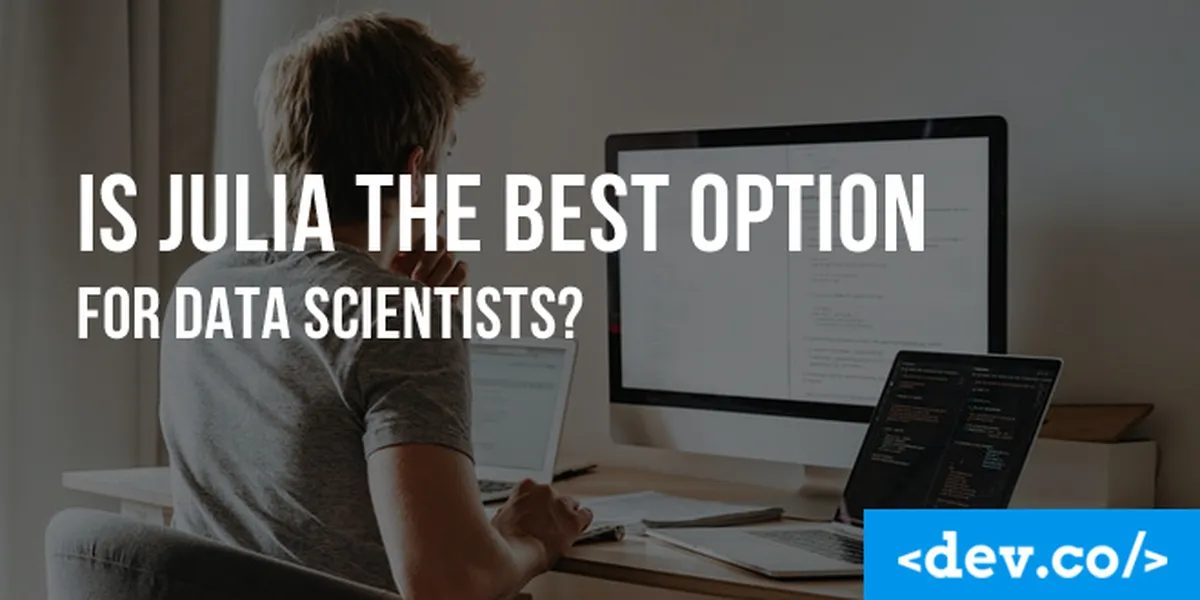 Is Julia The Best Option For Data Scientists? — featured image