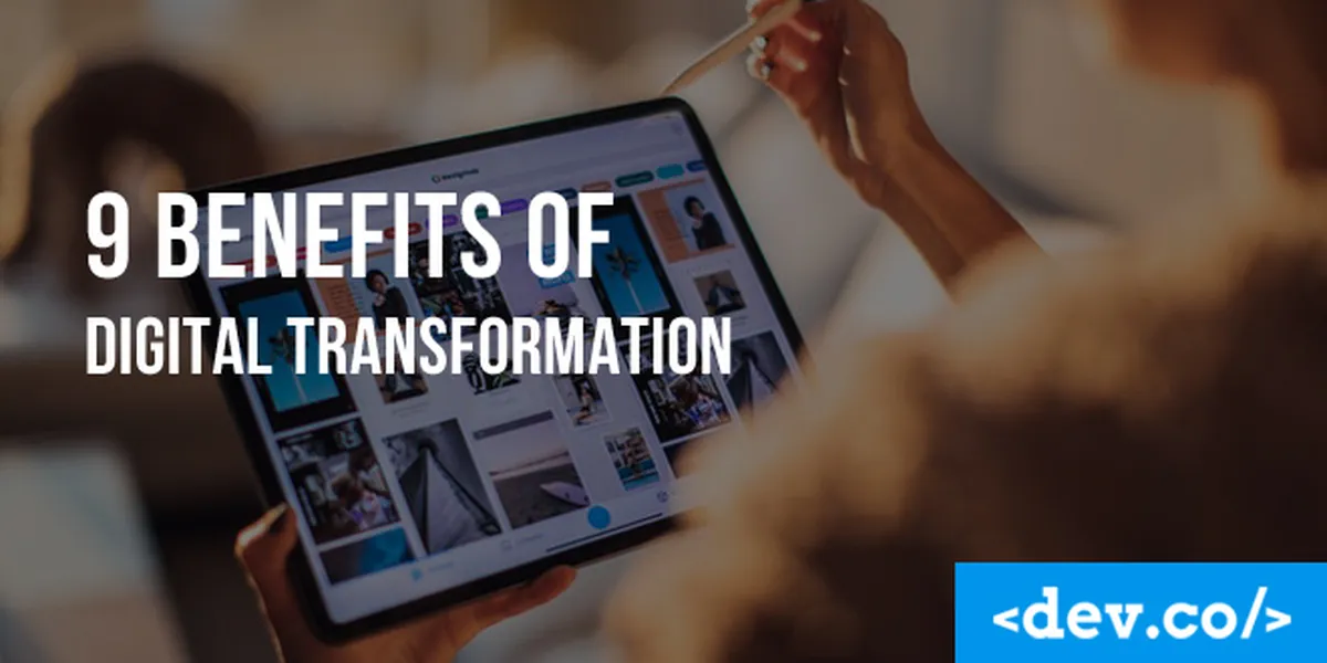 9 Benefits of Digital Transformation — featured image