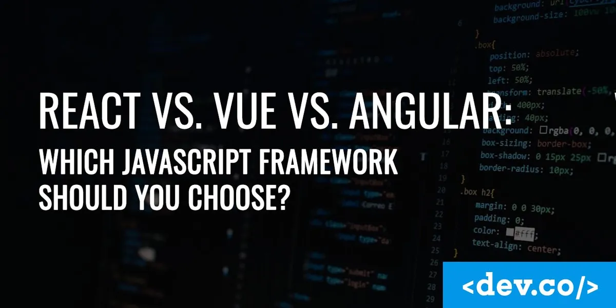 React vs. Vue vs. Angular: Which JavaScript Framework Should You Choose? — featured image