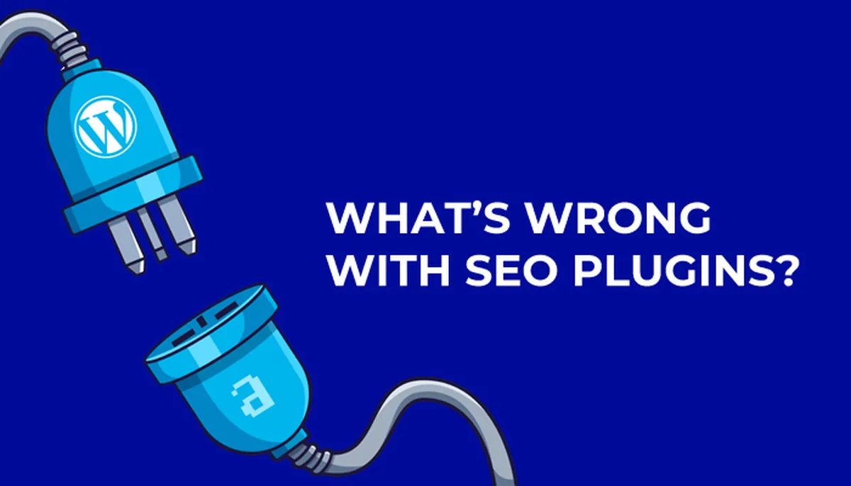 What’s wrong with SEO plugins?