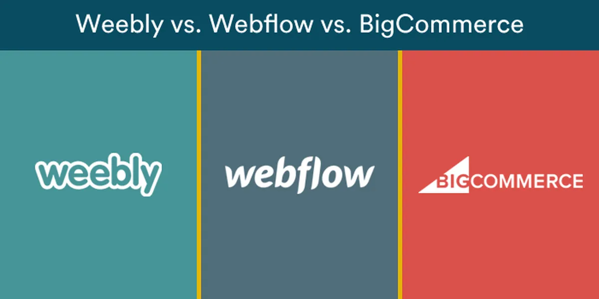 Weebly vs. Webflow vs. BigCommerce