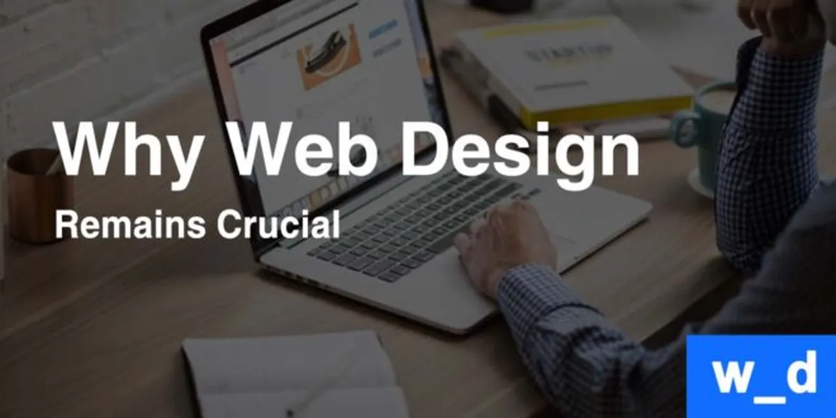 why web design still matters 