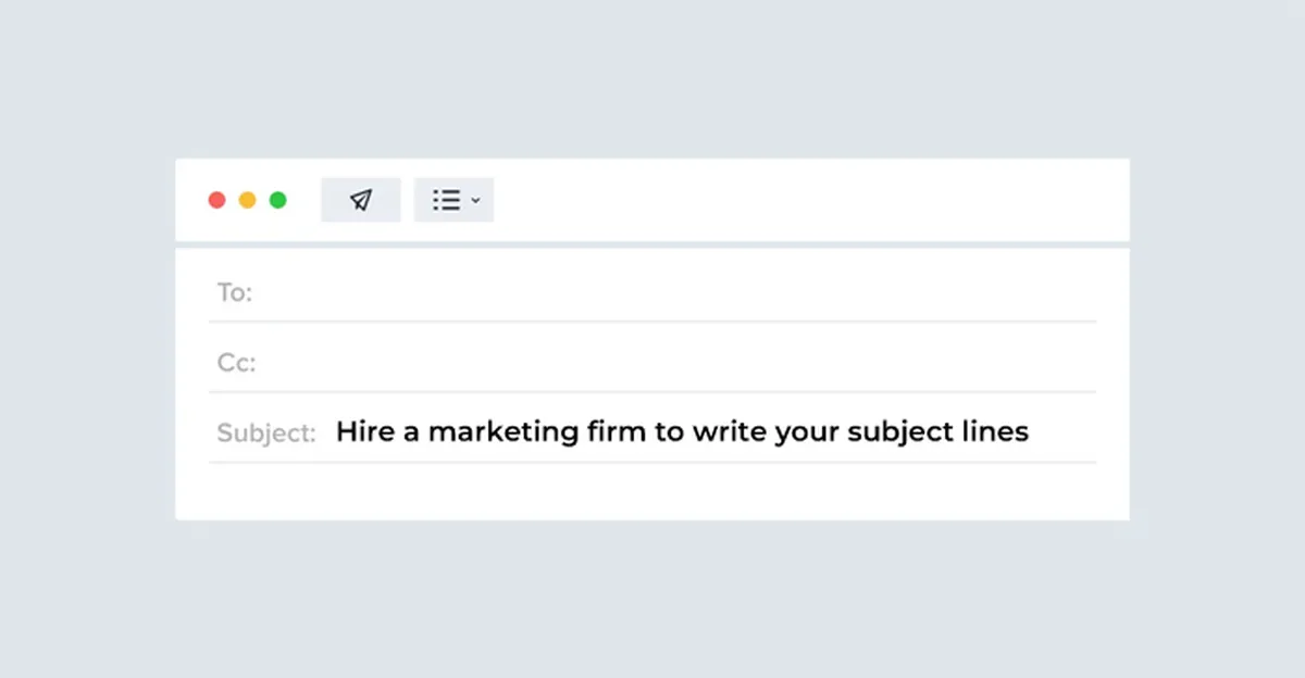 Hire a marketing firm to write your subject lines