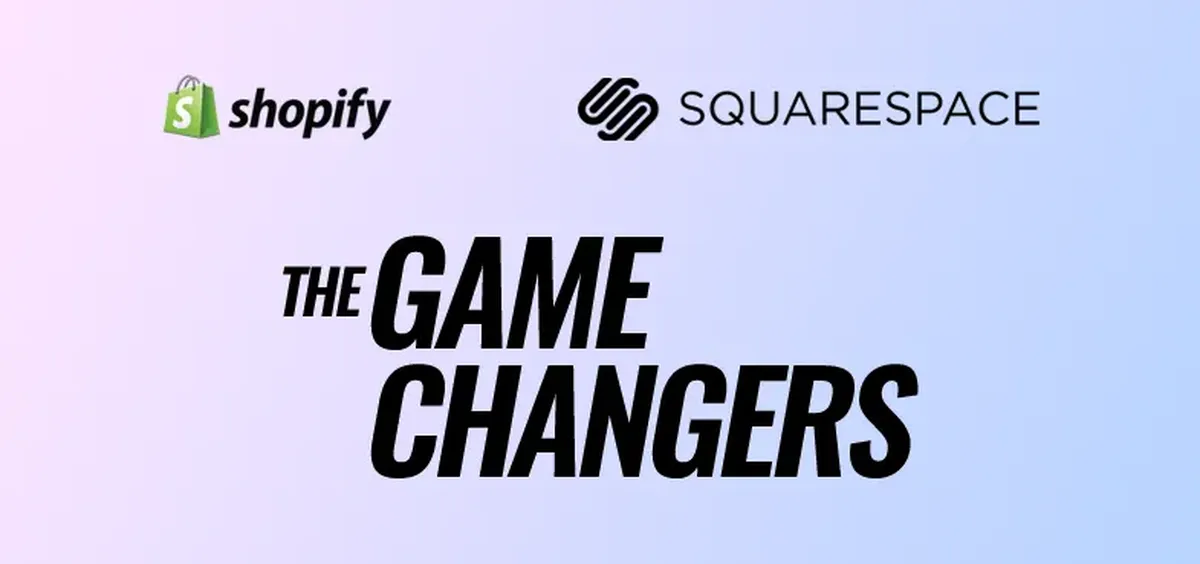 Why Squarespace and Shopify are gamechangers