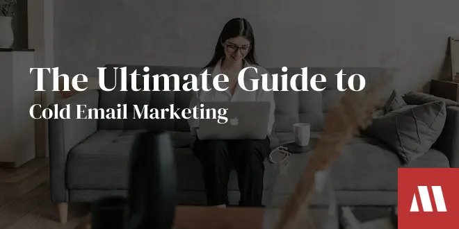 The Ultimate Guide to Cold Email Marketing — Digital.Marketing
