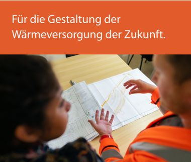 Für die Gestaltung der Wärmeversorgung der Zukunft.