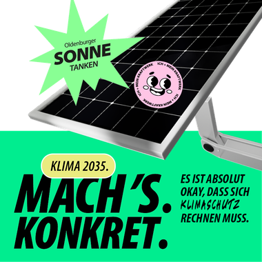 Ein Solarpanel, darüber "Oldenburger Sonne tanken", drunter ein Banner: "Klima 2035". Mach's. Konkret. Slogan: es ist einfach wichtig, dass sich Klimaschutz lohnt!