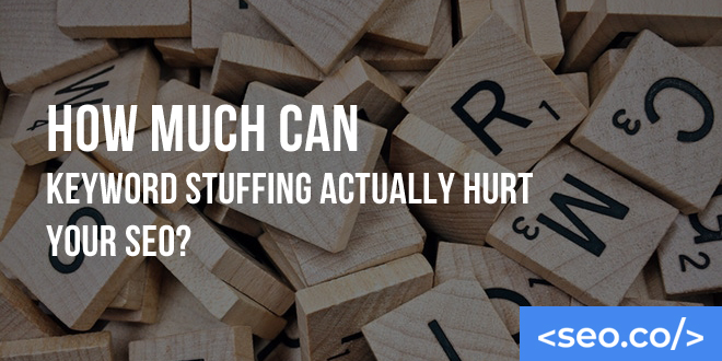 Keyword Stuffing: The RIGHT Way to Keyword Stuff for SEO | SEO.co