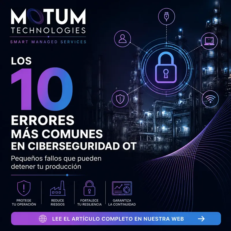 Los 10 errores más comunes en ciberseguridad OT