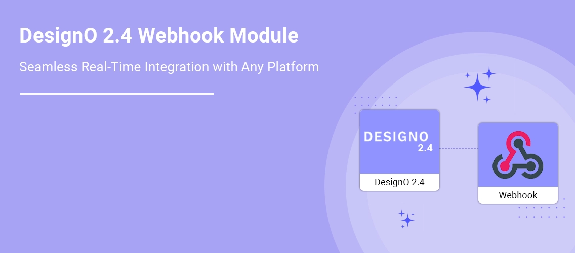 DesignO 2.4 Webhook Module: Real-Time Integration with Legacy Software, SaaS, and AI Platforms