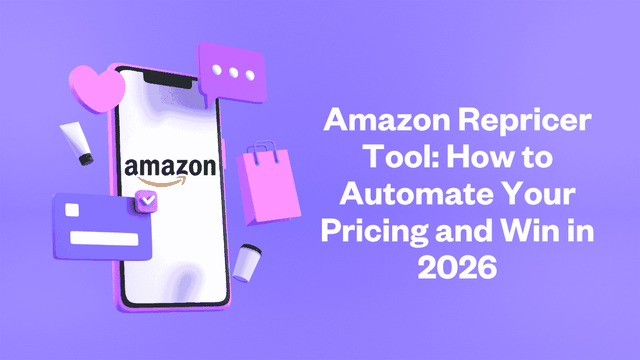 Amazon Repricer Tool: Automate Pricing & Win the Buy Box in 2026