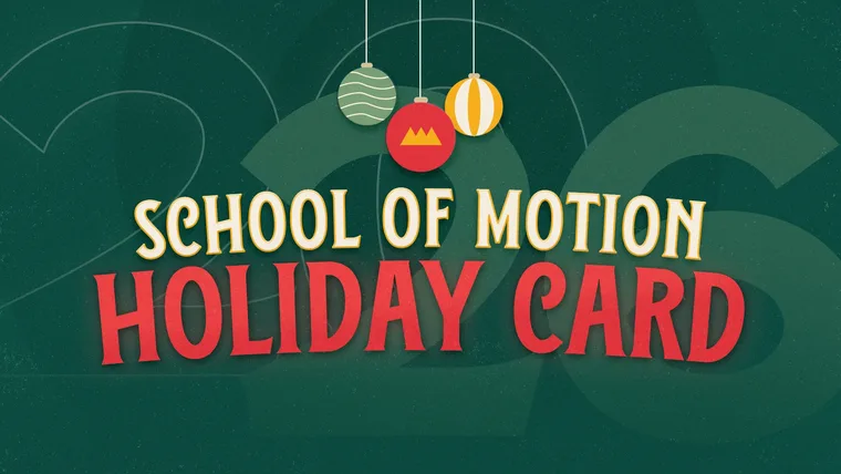 School of Motion 2026 holiday card banner