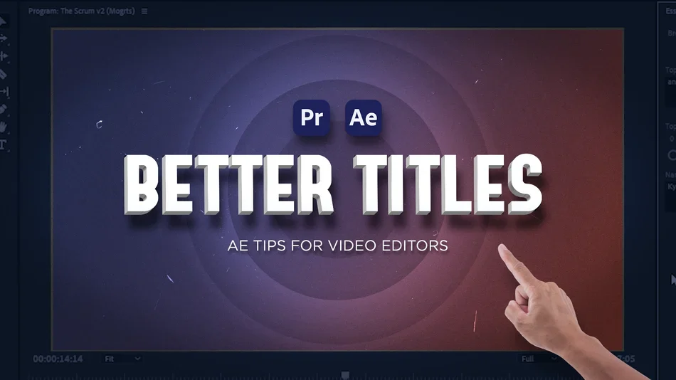 Craft Better Titles - After Effects Tips for Video Editors article thumbnail