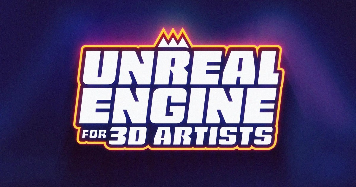 Unreal Engine for 3D Artists | School of Motion