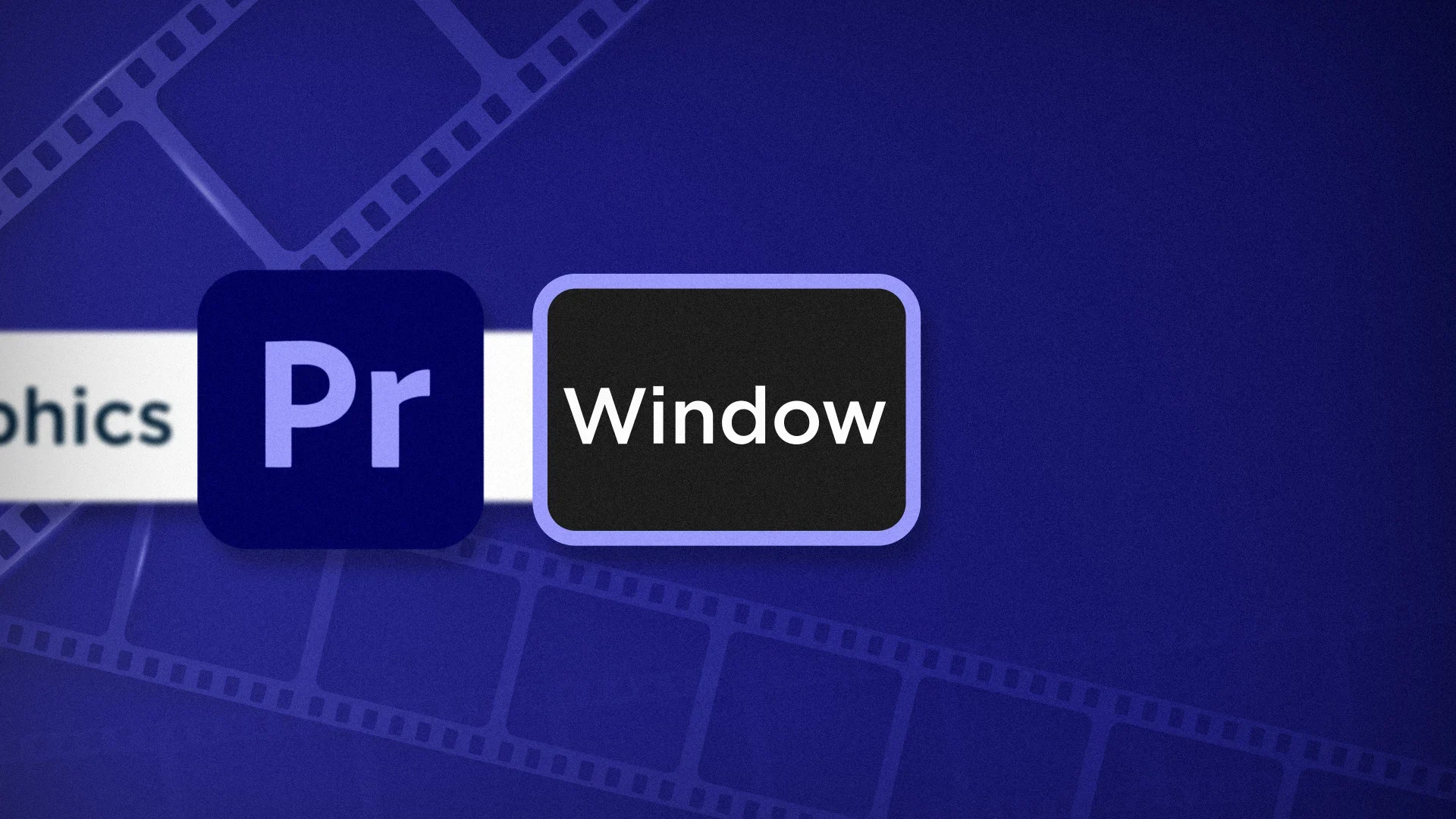 Exploring the Menus of Adobe Premiere Pro - Window article thumbnail