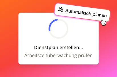 Ein Klick auf Automatisch planen und eine Ladeanzeige mit "Dienstplan erstellen… Arbeitszeitüberwachung prüfen"