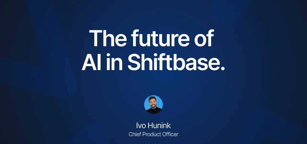 We want you to use Shiftbase less