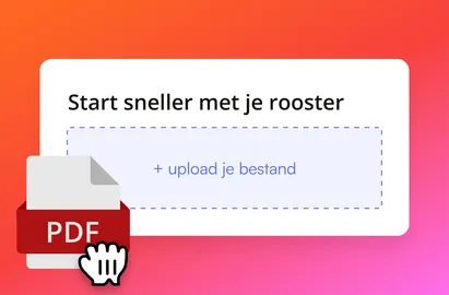 Een pdf wordt naar een uploadveld gesleept onder "Start sneller met je rooster"