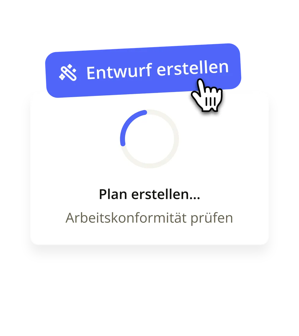 Ein Klick auf Entwurf erstellen und eine Ladeanzeige mit "Plan erstellen… Arbeitskonformität prüfen"