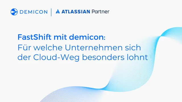 FastShift mit demicon: Schnelle und sichere Atlassian Cloud-Migration