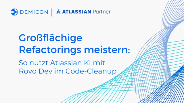 KI-gestütztes Refactoring: Atlassians Erfolg mit Rovo Dev und AI