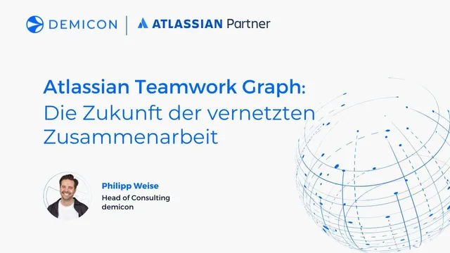 Atlassian Teamwork Graph: Die Zukunft der vernetzten Zusammenarbeit
