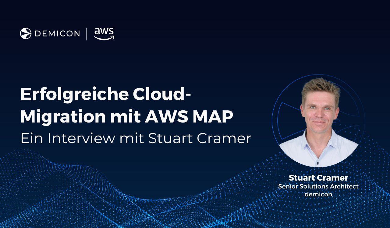Erfolgreiche Cloud-Migration mit AWS MAP: Interview mit Stuart Cramer