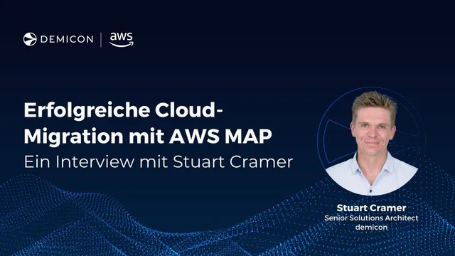 Erfolgreiche Cloud-Migration mit AWS MAP: Interview mit Stuart Cramer