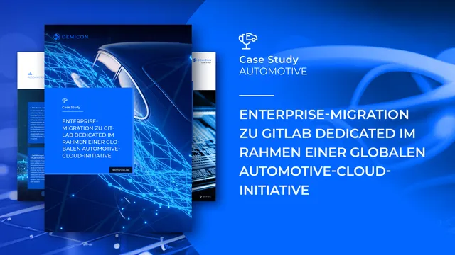 Enterprise-Migration zu GitLab Dedicated im Rahmen einer globalen Automotive-Cloud-Initiative