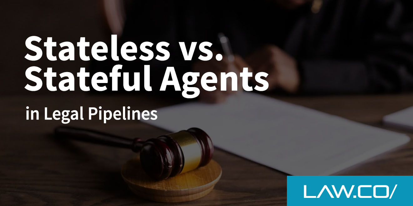Stateless vs. Stateful Agents in Legal Pipelines