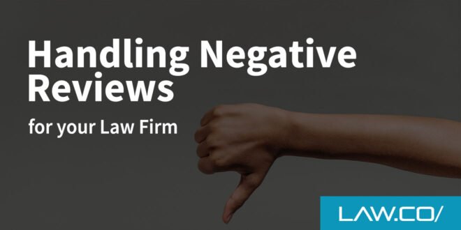 How to Handle Negative Reviews for Your Law Firm