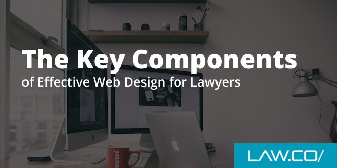 The Key Components of Effective Web Design for Lawyers