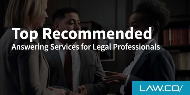 Top 5 Recommended Answering Services for Legal Professionals