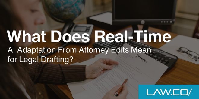 What Does Real-Time AI Adaptation From Attorney Edits Mean for Legal Drafting?