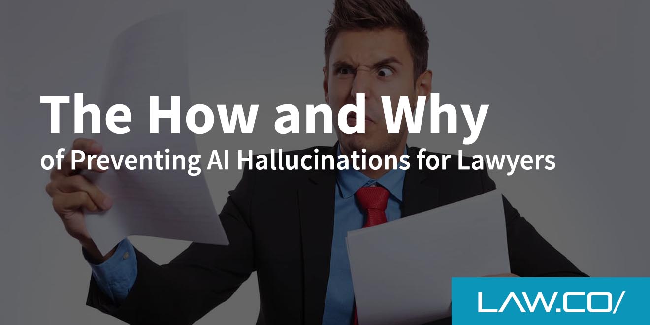 The How and Why of Preventing AI Hallucinations for Lawyers