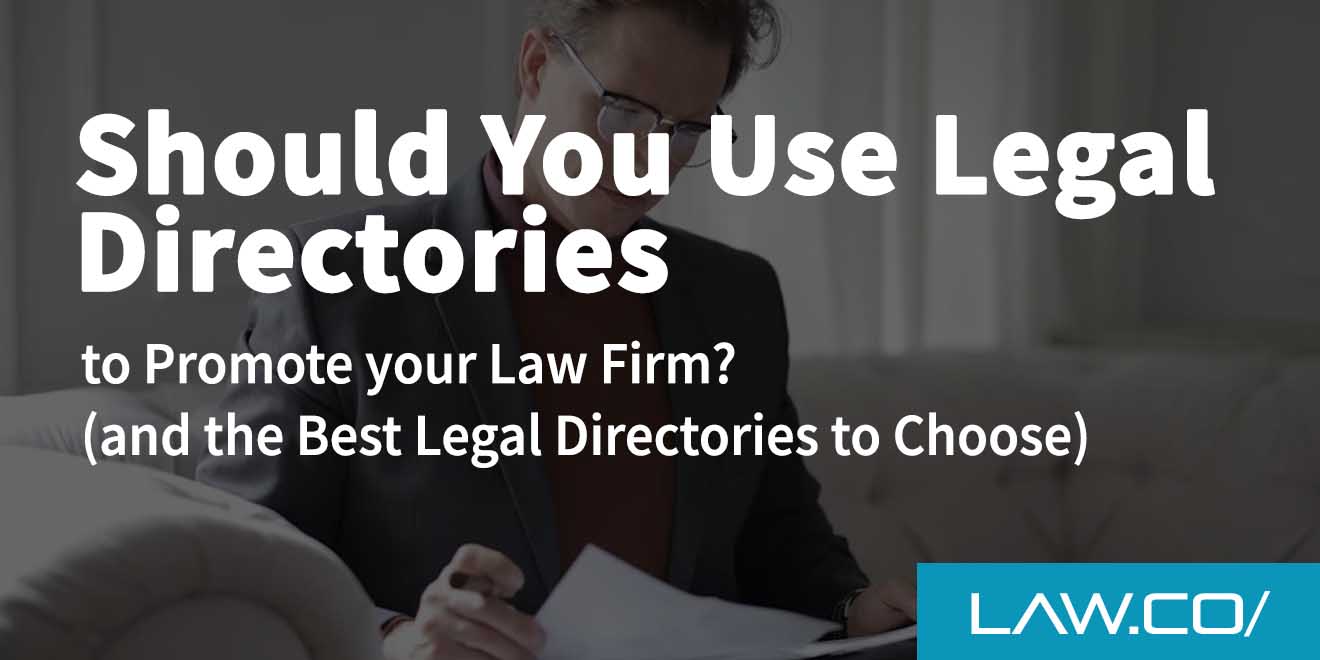 Should You Use Legal Directories to Promote Your Law Firm? (and the Best Legal Directories to Choose)