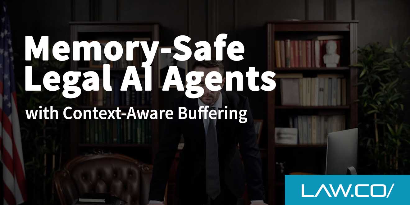 Memory-Safe Legal AI Agents With Context-Aware Buffering