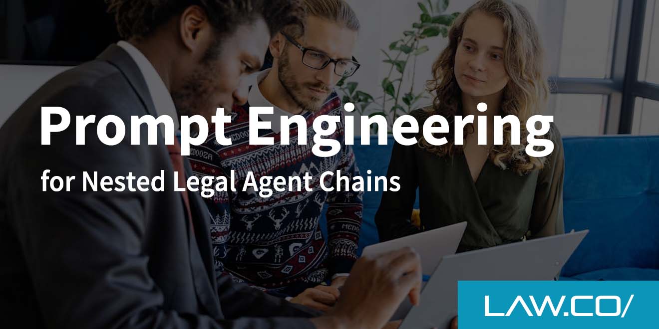 Prompt Engineering for Nested Legal Agent Chains