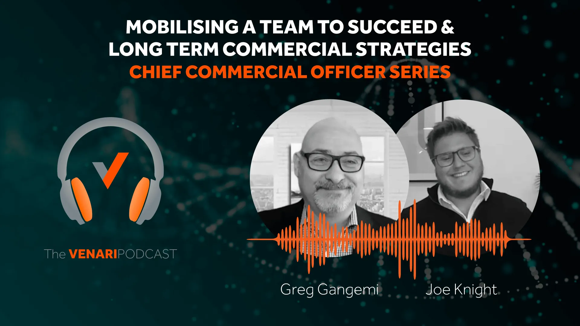 Building Effective Commercial Teams: Insights from Greg Gangemi