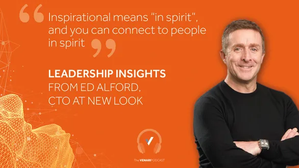 Connecting in Spirit: Leadership Insights from New Look CTO Ed Alford